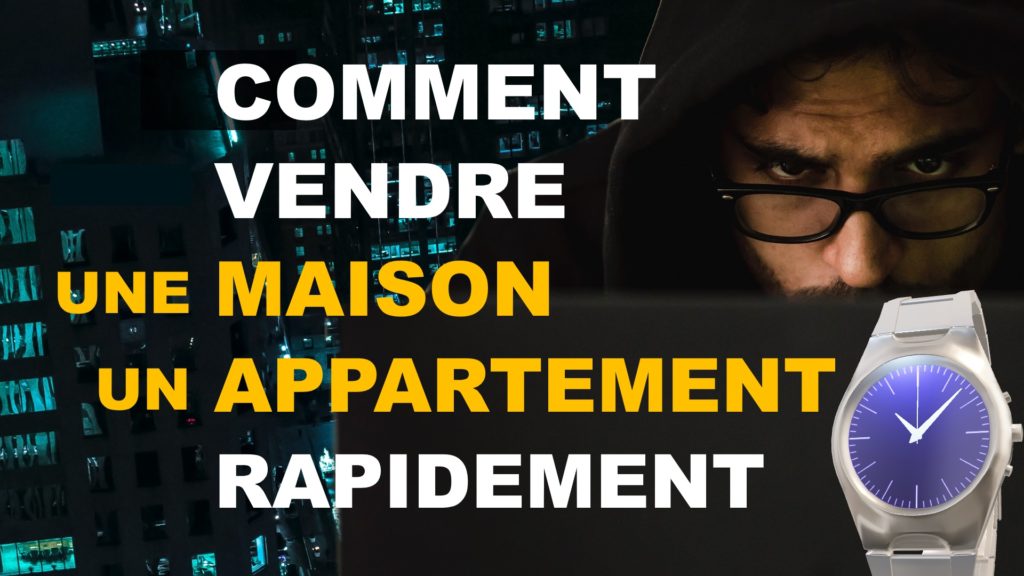 Comment vendre une maison un appartement rapidement